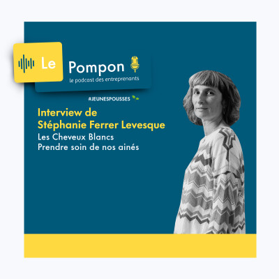 #JeunesPousses 🌱 - Stéphanie Ferrer Levesque (Les Cheveux Blancs) - Prendre soin de nos ainés cover
