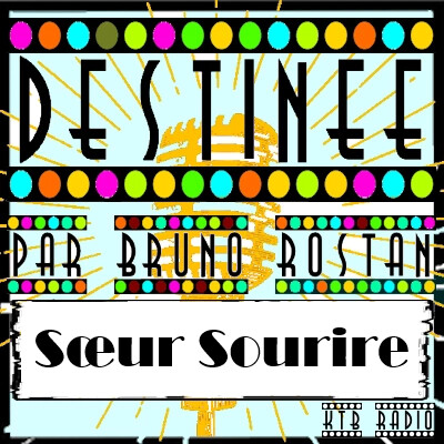 Destinée épi 14, Soeur Sourire, la nonne chantante par Bruno Rostan cover