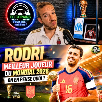 Débat Coupe du Monde 2026 - Rodri meilleur joueur du Mondial 2026 on en pense quoi ? cover