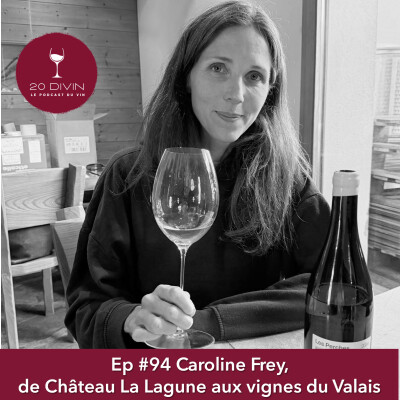 20 Divin #94 : Caroline Frey, de Château La Lagune aux vignes du Valais cover