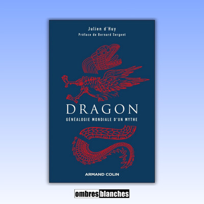 Julien d'Huy → Dragon. Généalogie mondiale d'un mythe cover