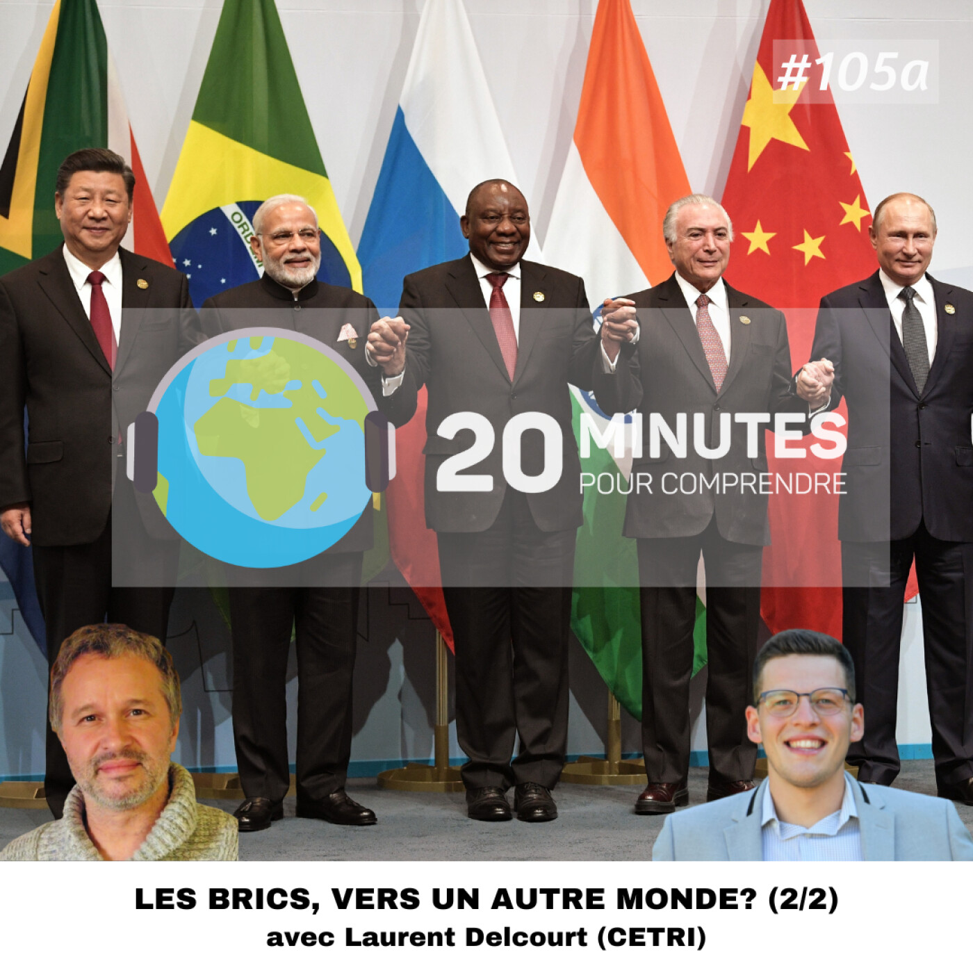 #105b : Les BRICS, vers un autre monde ? (2/2)
