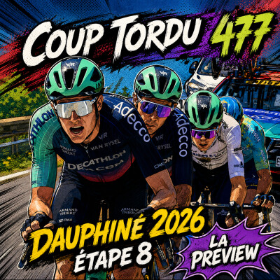 COUP TORDU 477 : DAUPHINE 2026 ETAPE 8, LA PREVIEW cover