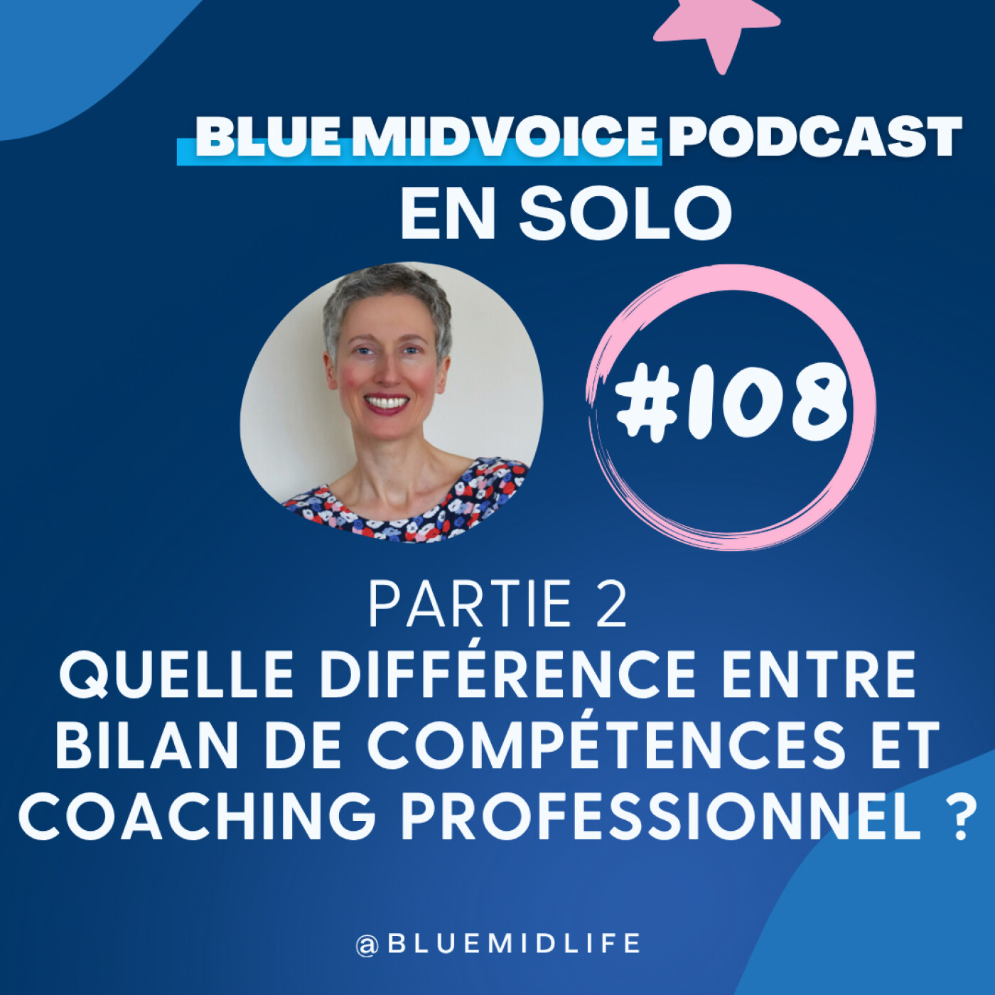 BLUE MIDVOICE EPISODE 108 PARTIE 2 : QUELLE EST LA DIFFÉRENCE ENTRE BILAN DE COMPÉTENCES ET COACHING PROFESSIONNEL ? episode artwork