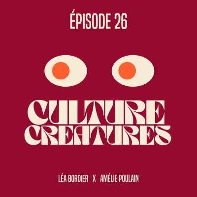 Culture Creatures #26 - Léa Bordier x Le Fabuleux Destin d'Amélie Poulain cover