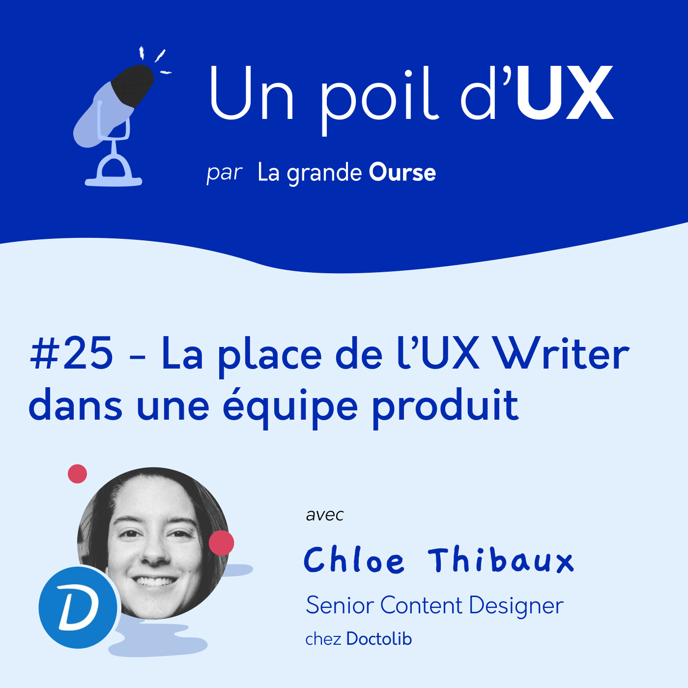 #25 - La place de l'UX Writer dans une équipe produit, avec Chloé Thibaux (Doctolib)