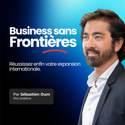 Découvrez Business Sans Frontières, le podcast pour réussir votre expansion internationale cover