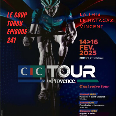 LE COUP TORDU - EPISODE 241 : TOUR DE LA PROVENCE 2025 ! LA PREVIEW cover