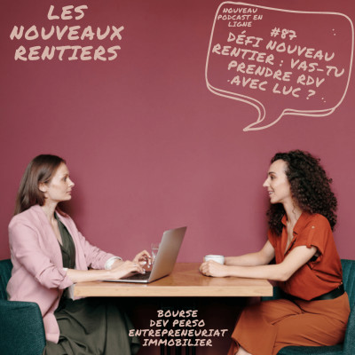#87 Défi nouveau rentier : Vas-tu prendre rendez-vous avec Luc ? cover