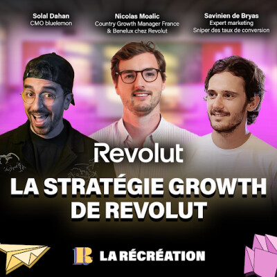 Revolut : L’art du snacking comme levier d’hyper-croissance | Nicolas Moalic | Head of Growth cover