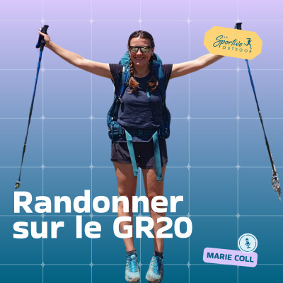 Randonner sur le GR20 avec Marie Coll : matériel, étapes et organisation | trek, trail féminin, randonnée féminine, préparation randonnée cover