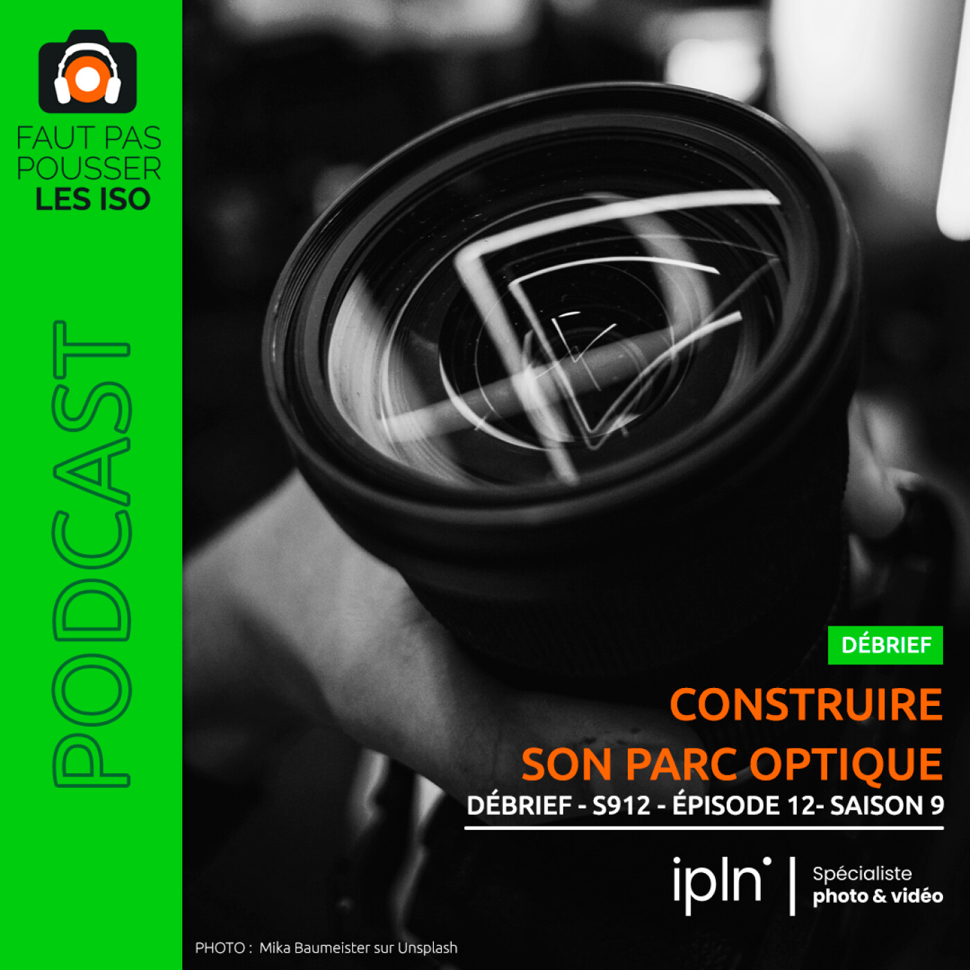 LE DÉBRIEF - S912 - COMMENT CONSTRUIRE SON PARC OPTIQUE ?