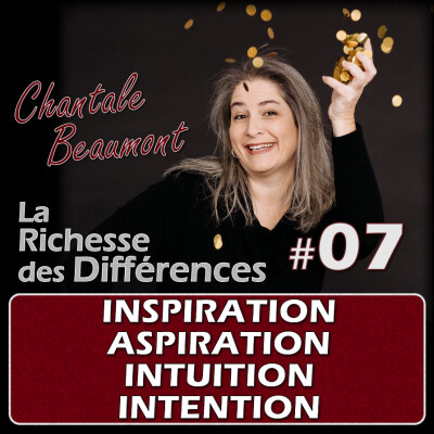 Inspiration vs Aspiration, Intuition et Intention : pour vivre la réalisation de soi - E07 cover