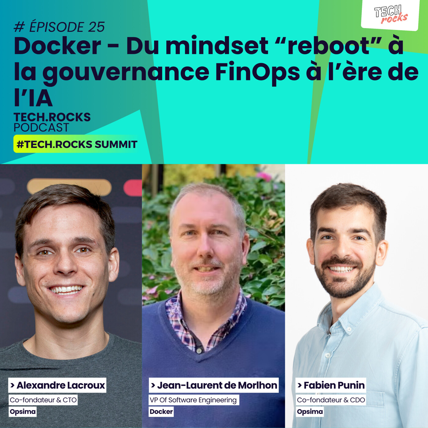 Docker - Du mindset “reboot” à la gouvernance FinOps à l’ère de l’IA - Jean-Laurent de Morhlon, Alexandre Lacroux & Fabien Punin - #S07EP25