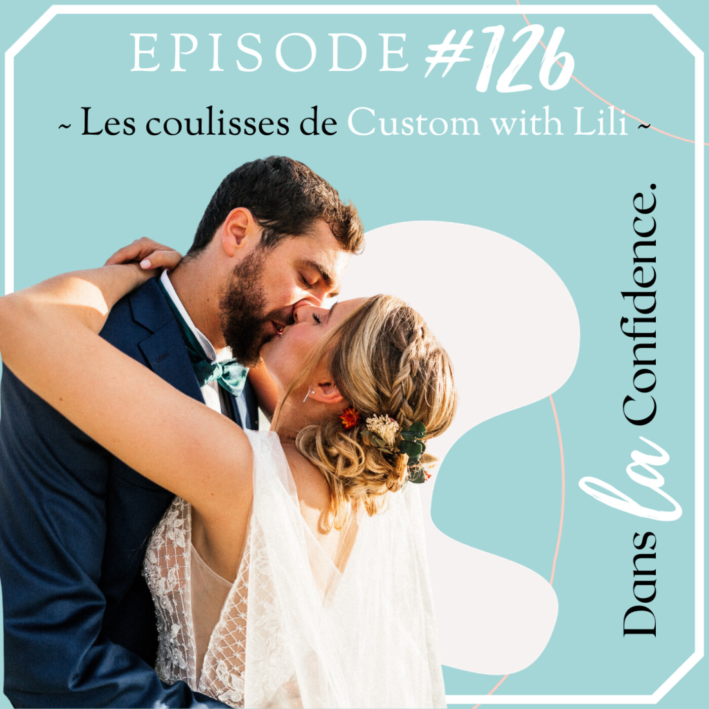 Podcast MARIAGE - Dans la Confidence