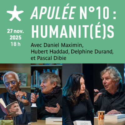Les rendez-vous du salon de lecture : "Apulée" N°10 : Humanité(s) avec Daniel Maximin, Delphine Durand, Pascal Dibie et Hub cover