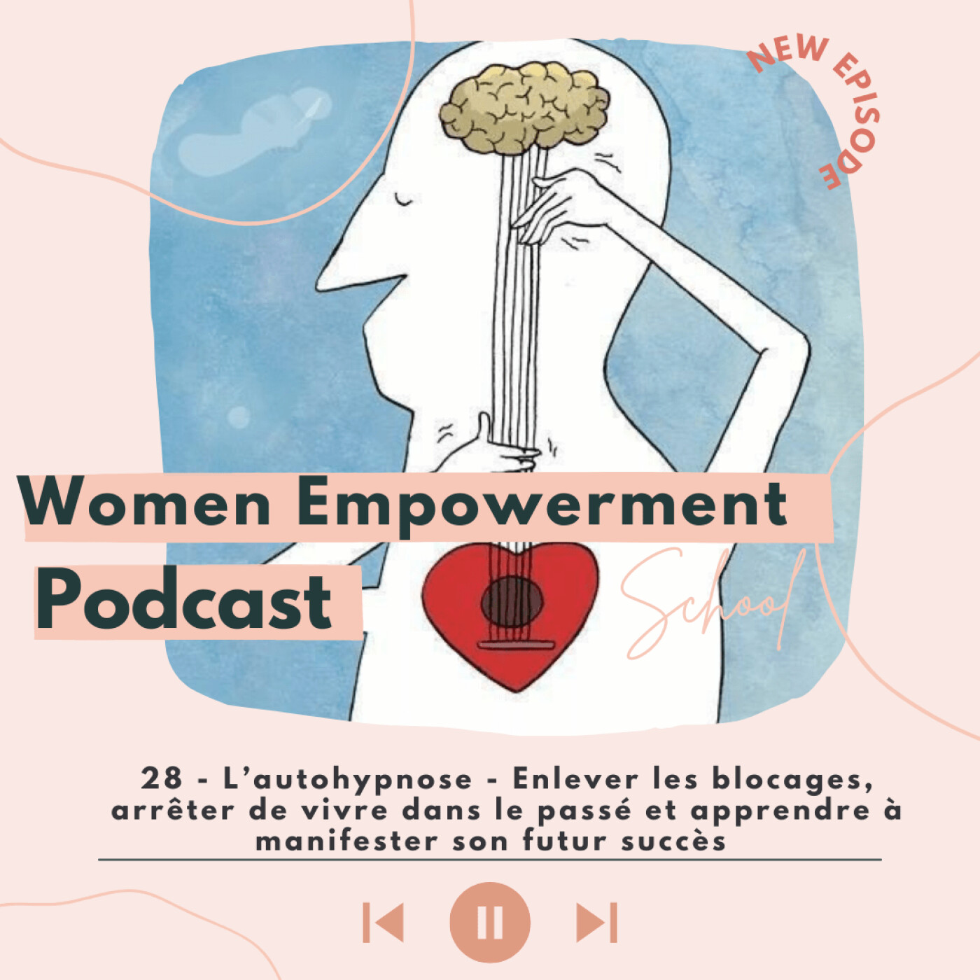 28. L’autohypnose – Enlever les blocages, arrêter de vivre dans le passé et apprendre à manifester son futur succès episode artwork