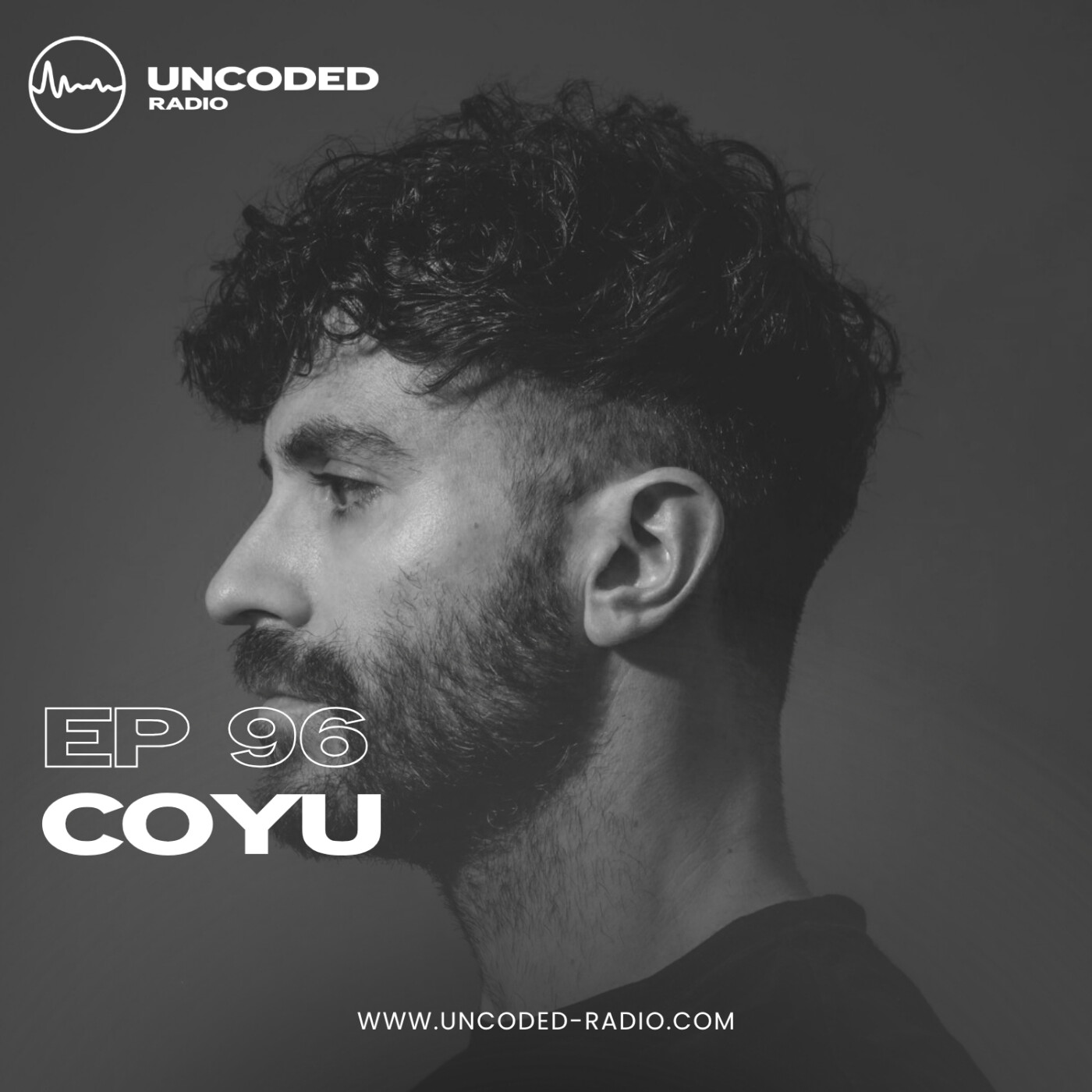 EP96 — Uncoded Radio presents Uncoded Sessions: Special Series — Coyu [Techno — Raw / Deep / Hypnotic] episode artwork