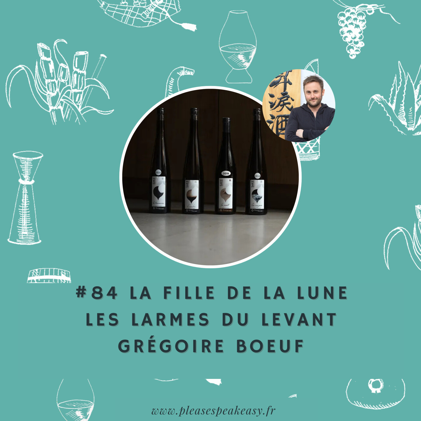 #84 Portrait chinois d'un saké - Les Larmes du levant cuvée La fille de la lune, avec Grégoire Boeuf episode artwork