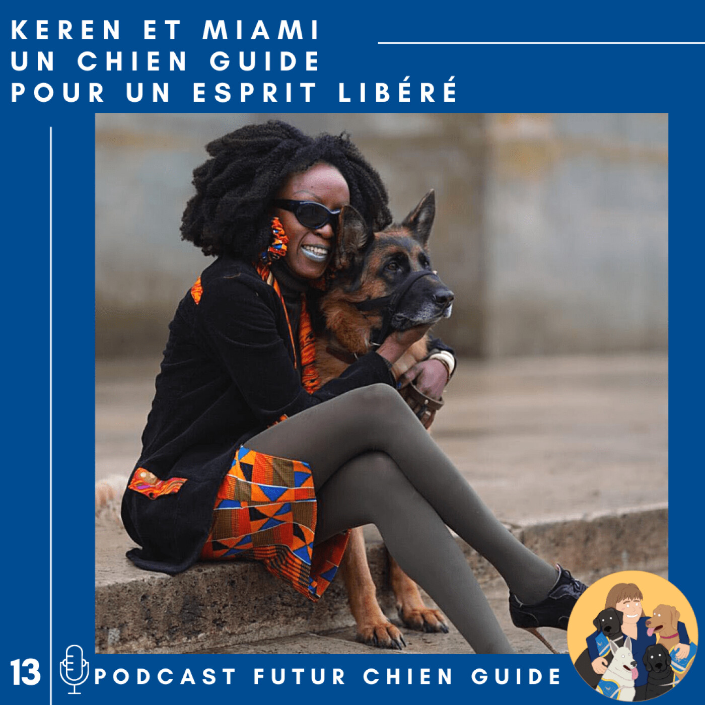 🦮13 - Keren et Miami - Un chien guide pour un esprit libéré