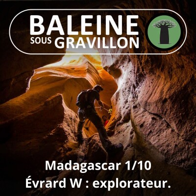 S03E40 Madagascar 1/10 : Evrard Wendenbaum, l'explorateur qui a découvert le Makay cover