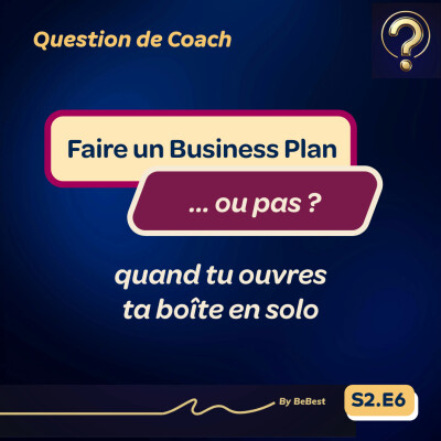 S2E6: Faut-il vraiment un business plan pour se lancer ? cover