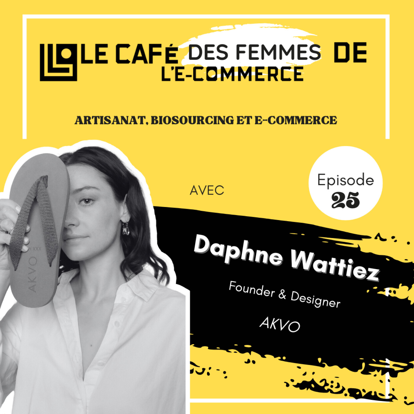 Le Café des Femmes de l'E-Commerce #025 : Artisanat, Biosourcing et E-commerce avec Daphné Wattiez (AKVO) episode artwork