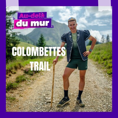 78 - Trail, terroir et passion, l’histoire du Colombettes Trail cover
