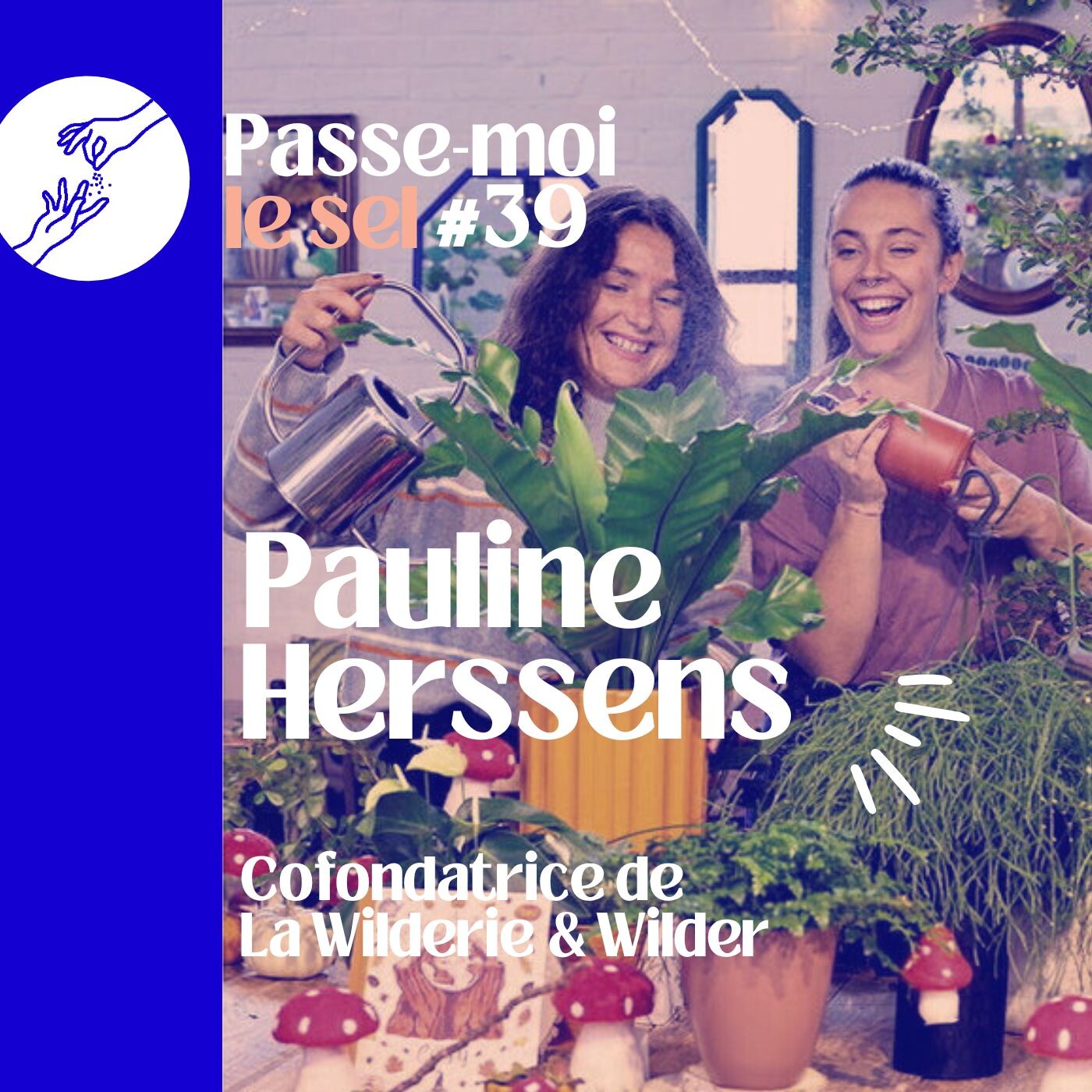 %2339 – Ouvrir un 2e restaurant : les erreurs à éviter – Avec Pauline Herssens de la Wilderie (Ouverture, Management, Développement)