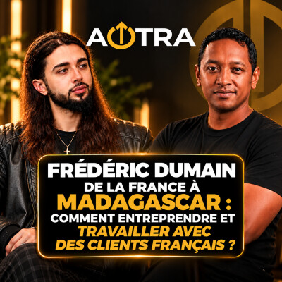 FRÉDÉRIC DUMAIN : De la France à Madagascar, entreprendre et travailler avec des clients français cover