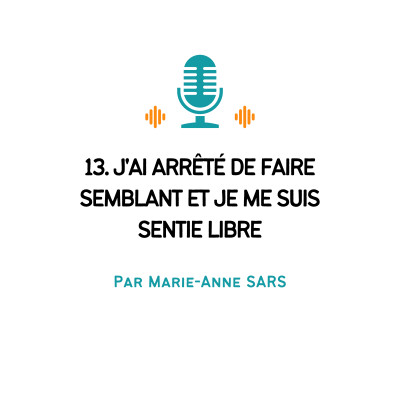 13. J'ai arrêté de faire semblant et je me suis sentie libre cover
