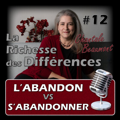 L'Abandon vs S'Abandonner : pour cesser d'en avoir peur - E12 cover