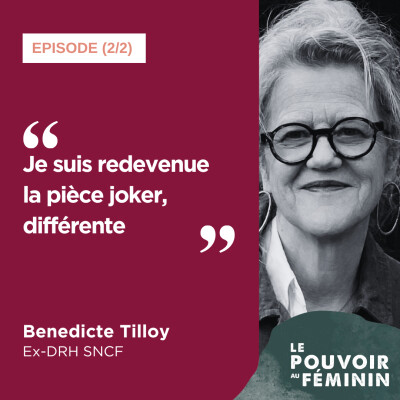 Benedicte Tilloy, Ex-DRH SNCF (2/2) - "Je suis redevenue la pièce joker, différente." cover