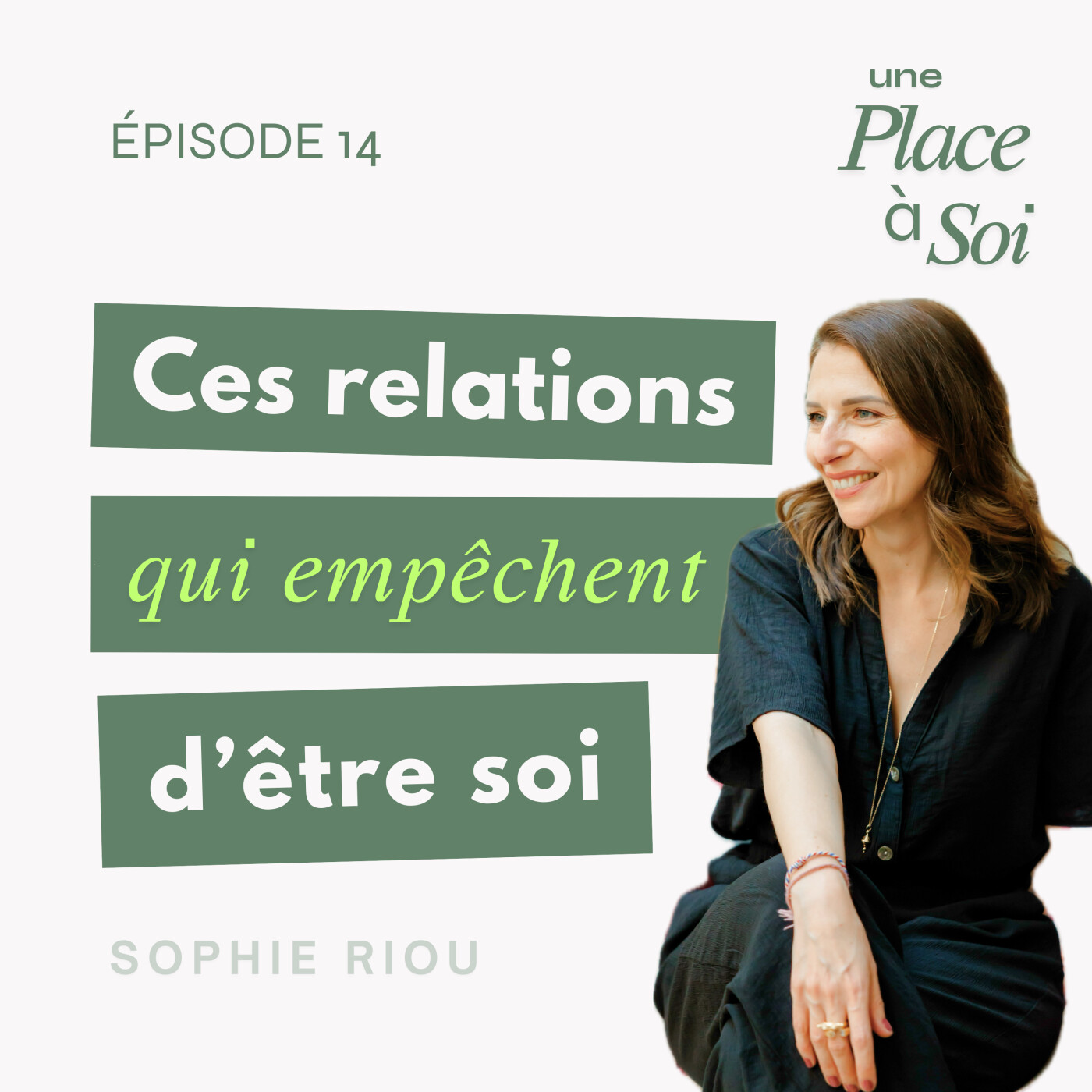 #14 Ces relations qui empêchent d’être soi #14 Ces relations qui empêchent d’être soi