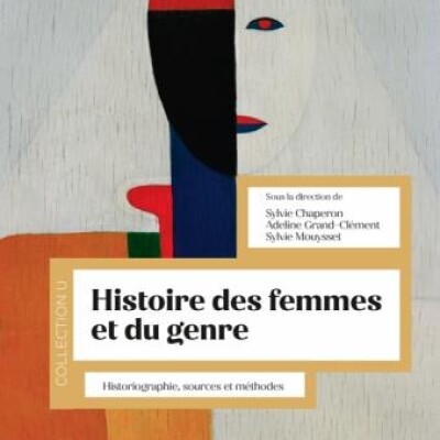 Histoire des femmes et du genre : historiographie, sources et méthodes cover