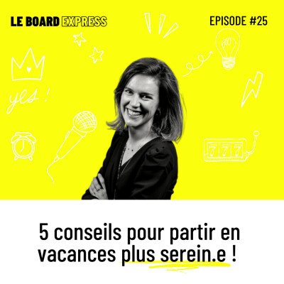 ☀️ 5 conseils pour partir en vacances plus serein I Le Board Express #25 cover