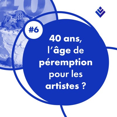 6. 40 ans : l'âge de péremption chez les artistes ? cover