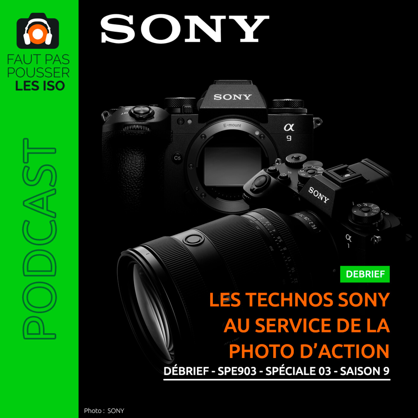SPE902 - LE DEBRIEF - LES TECHNOLOGIES SONY POUR LA PHOTO D'ACTION