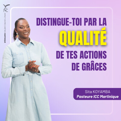 Distingue-toi par la qualité de tes actions de grâces | Pasteure Sita KOYAMBA cover