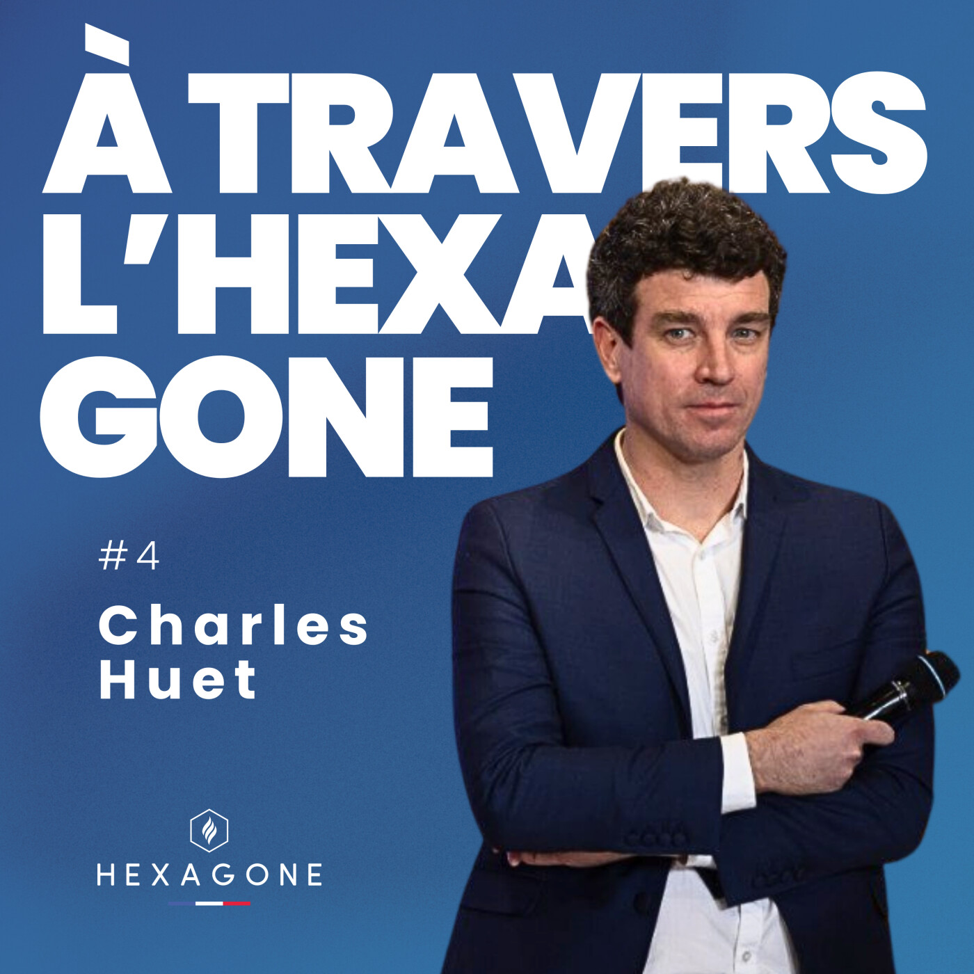 #4 - Charles Huet - "Le Made in France, c’est un projet de société"
