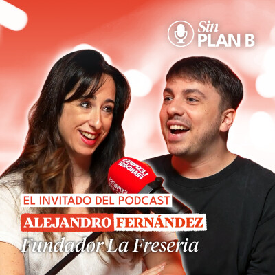 #26 El poder de apostar por un solo producto con Alejandro Fernandez Fundador La Freseria cover