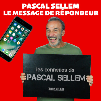 ☎️ Pascal Sellem vous enregistre votre message de répondeur 🔴 Canular Pascal Sellem 🔴 PODCAST cover