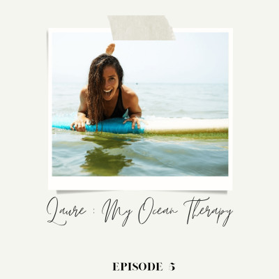 Episode 5. Laure, My Ocean Therapy cover