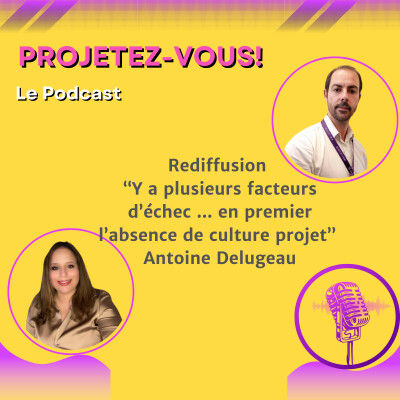 Rediff Interview S2 - "Y a plusieurs facteurs d’échec ... en premier l’absence de culture projet" Antoine Delugeau cover