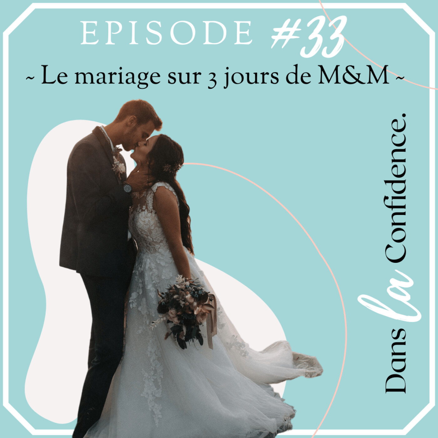 Podcast MARIAGE - Dans la Confidence