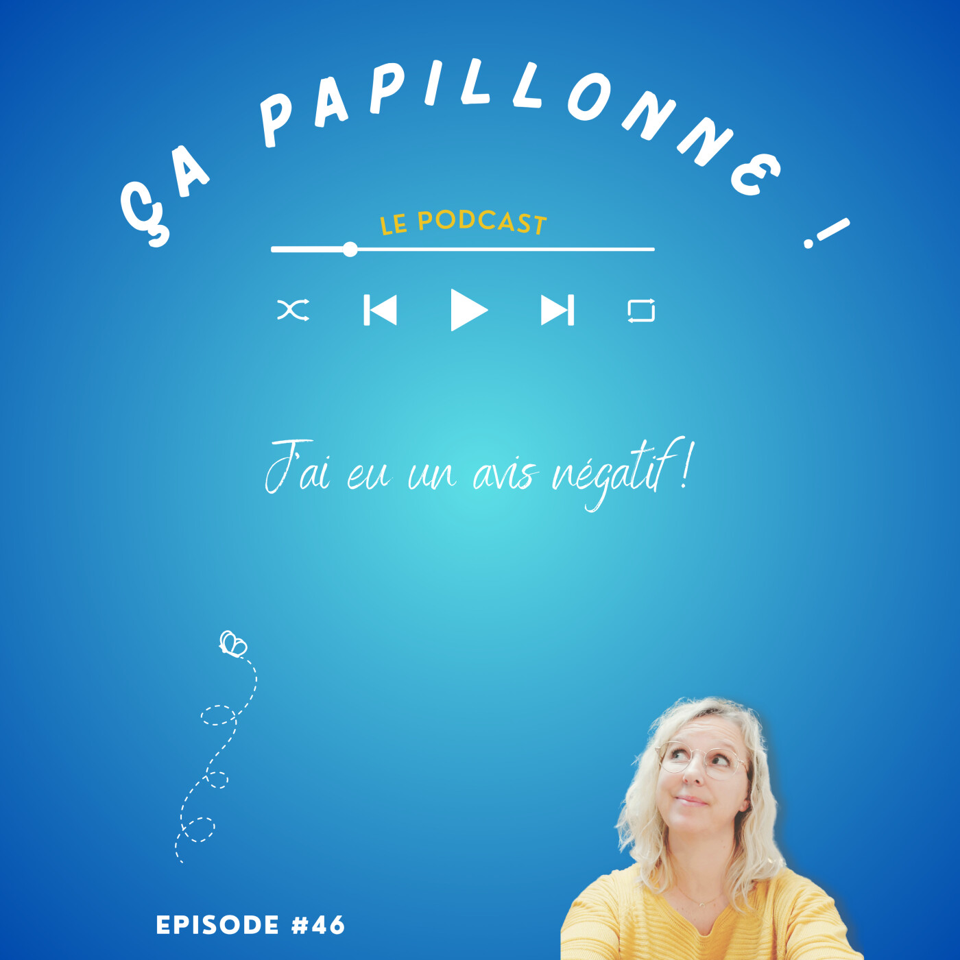 EP#46 - J'ai eu un avis négatif ! episode artwork