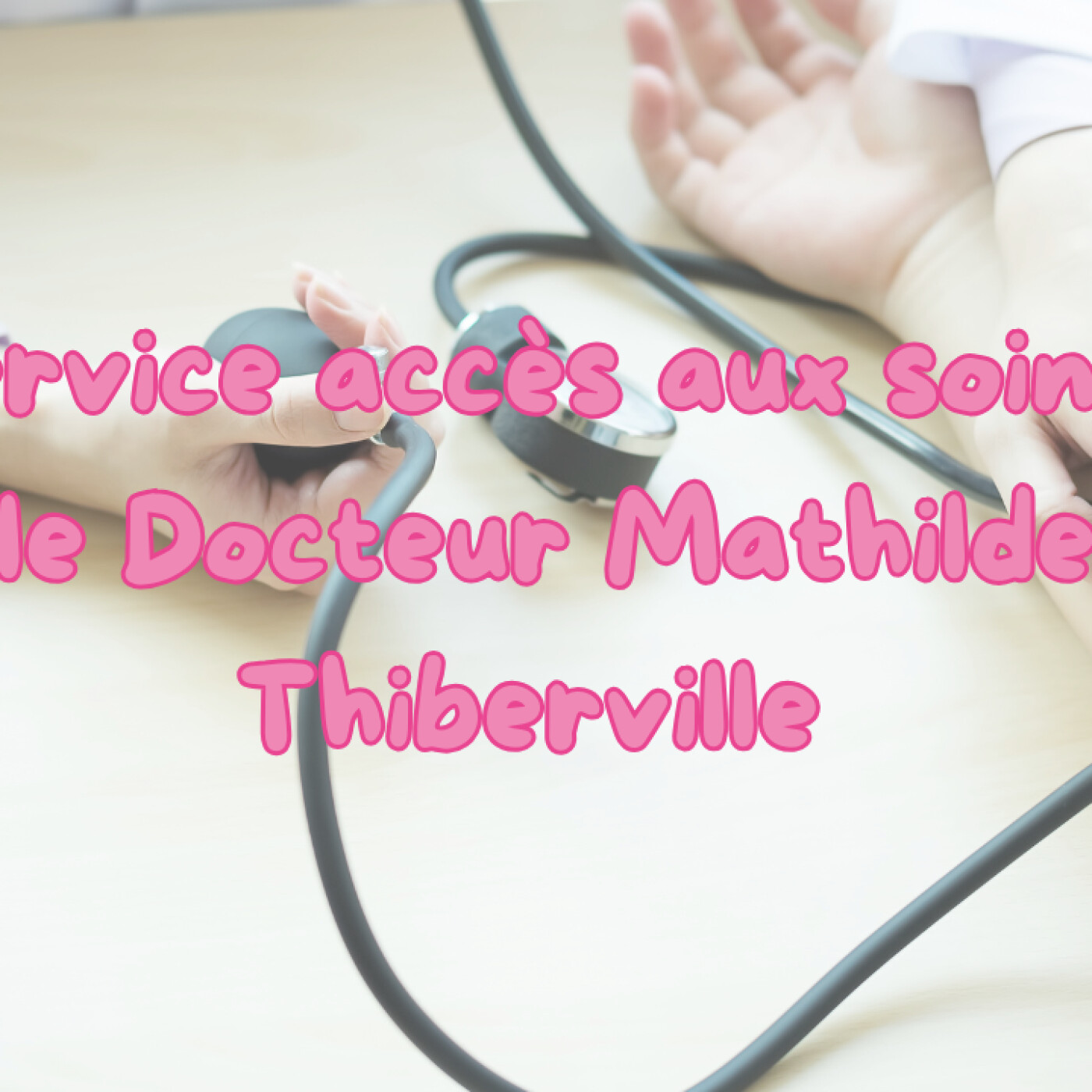 Service Accès aux Soins avec le Dr Thiberville
