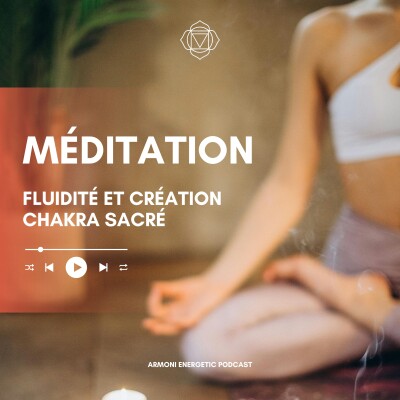 🌿 Méditation guidée pour harmoniser et activer le chakra sacré (Svadhisthana) 🌿 cover