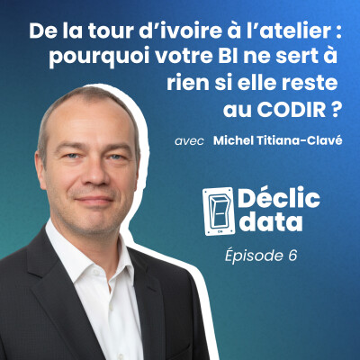 De la tour d'ivoire à l'atelier : pourquoi votre BI ne sert à rien si elle reste au CODIR ( Michel Titiana-Clavé ) cover