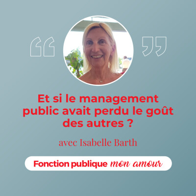 Et si le management public avait perdu le goût des autres ? avec Isabelle Barth cover